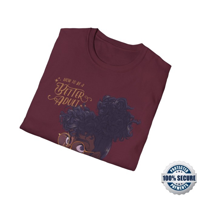 'How To Be A Better Adult' New Shirt - Jayque Aye 'How To Be A Better Adult' New Shirt - Jayque Aye