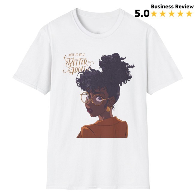 'How To Be A Better Adult' New Shirt - Jayque Aye 'How To Be A Better Adult' New Shirt - Jayque Aye
